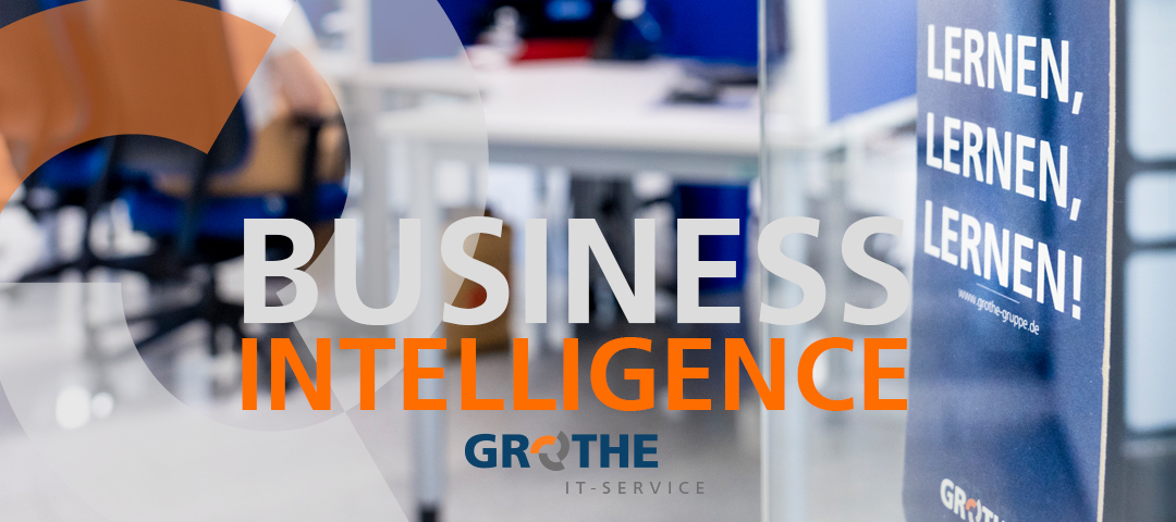 Business Intelligence - Grothe IT Service GmbH Neuwied